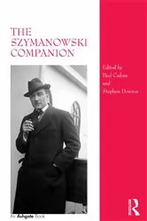 Book cover of The Szymanowski Companion by Stephen Downes