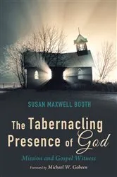 Book cover of The Tabernacling Presence of God by Susan Booth