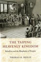 Book cover of The Taiping Heavenly Kingdom by Thomas H. Reilly