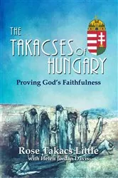 Book cover of The Takacses of Hungary by Rose Takacs Little