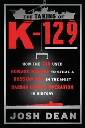 Book cover of The Taking of K-129 by Josh Dean