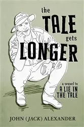 Book cover of The Tale Gets Longer by John (Jack) Alexander