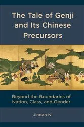 Book cover of The Tale of Genji and its Chinese Precursors by Jindan Ni