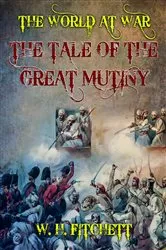Book cover of The Tale of the Great Mutiny by W. H. Fitchett