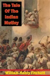 Book cover of The Tale Of The Indian Mutiny [Illustrated Edition] by Unknown