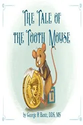 Book cover of The Tale of the Tooth Mouse by Bentz, George H,