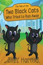 Book cover of The Tale of the Two Black Cats Who Tried to Run Away by Juliet Harmer