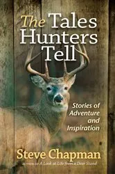 Book cover of The Tales Hunters Tell by Steve Chapman