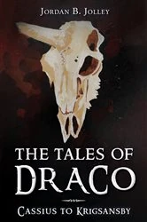 Book cover of The Tales of Draco by Jordan B. Jolley