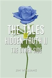 Book cover of The Tales of Hidden Truth II by Jim Williams