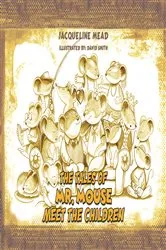 Book cover of The Tales of Mr. Mouse – Meet the Children by Jacqueline Mead