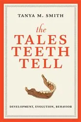 Book cover of The Tales Teeth Tell by Tanya M. Smith