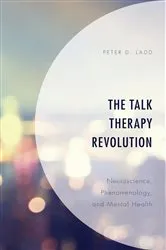 Book cover of The Talk Therapy Revolution by Peter D. Ladd