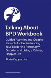 Book cover of The Talking About BPD Workbook by Rosie Cappuccino