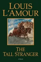 Book cover of The Tall Stranger by Louis L'Amour