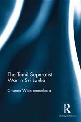 Book cover of The Tamil Separatist War in Sri Lanka by Channa Wickremesekera