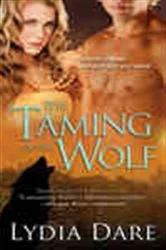 Book cover of The Taming of the Wolf by Lydia Dare