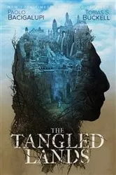 Book cover of The Tangled Lands by Paolo Bacigalupi