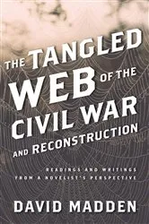 Book cover of The Tangled Web of the Civil War and Reconstruction by David Madden