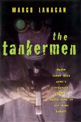 Book cover of The Tankermen by Margo Lanagan