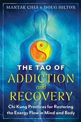 Book cover of The Tao of Addiction and Recovery (2nd ed.) by Mantak Chia