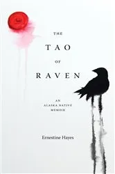 Book cover of The Tao of Raven by Ernestine Hayes