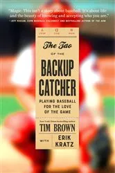Book cover of The Tao of the Backup Catcher by Tim Brown