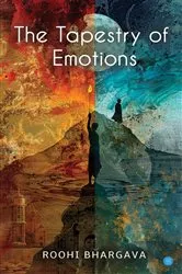 Book cover of The Tapestry of Emotions by Roohi Bhargava