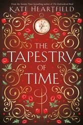 Book cover of The Tapestry of Time by Kate Heartfield