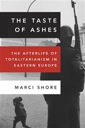 Book cover of The Taste of Ashes by Marci Shore