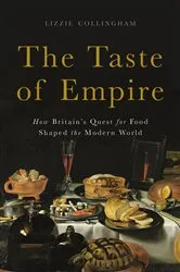 Book cover of The Taste of Empire by Lizzie Collingham