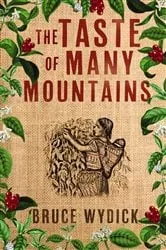 Book cover of The Taste of Many Mountains by Bruce Wydick