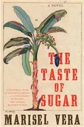 Book cover of The Taste of Sugar: A Novel by Marisel Vera