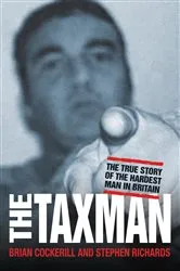 Book cover of The Tax Man - The True Story of the Hardest Man in Britain by Unknown