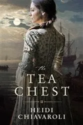 Book cover of The Tea Chest by Heidi Chiavaroli