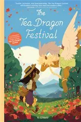 Book cover of The Tea Dragon Festival by K. O'Neill