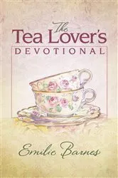 Book cover of The Tea Lover's Devotional by Emilie Barnes