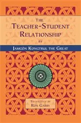 Book cover of The Teacher-Student Relationship by Jamgon Kongtrul the Great