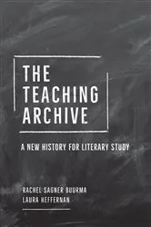 Book cover of The Teaching Archive by Rachel Sagner Buurma