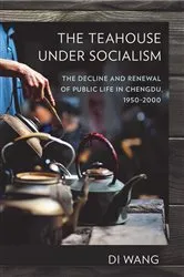 Book cover of The Teahouse under Socialism by Di Wang
