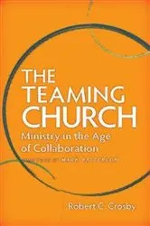 Book cover of The Teaming Church by Robert C. Crosby