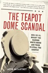 Book cover of The Teapot Dome Scandal by Laton McCartney