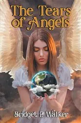 Book cover of The Tears of Angels by Bridget  P. Walker