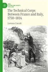 Book cover of The Technical Corps Between France and Italy, 1750-1814 by Lorenzo Cuccoli