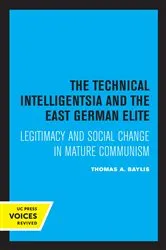 Book cover of The Technical Intelligentsia and the East German Elite by Thomas A. Baylis