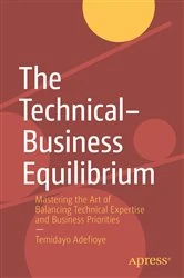 Book cover of The Technical–Business Equilibrium by Temidayo Adefioye