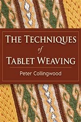 Book cover of The Techniques of Tablet Weaving by Peter Collingwood