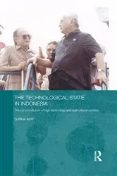 Book cover of The Technological State in Indonesia by Sulfikar Amir