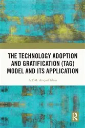 Book cover of The Technology Adoption and Gratification (TAG) Model and Its Application by A.Y.M. Atiquil Islam