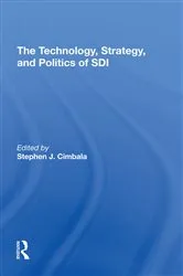 Book cover of The Technology, Strategy, And Politics Of Sdi by Stephen J Cimbala